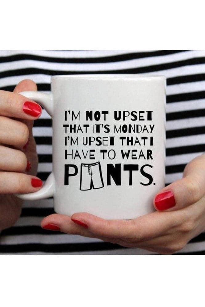 I'm Not Upset That It's Monday, Funny Mug - SwagglyLife Home & Fashion