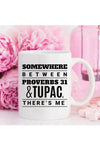 Somewhere Between Proverbs 31 And Tupac, Mug - SwagglyLife Home & Fashion