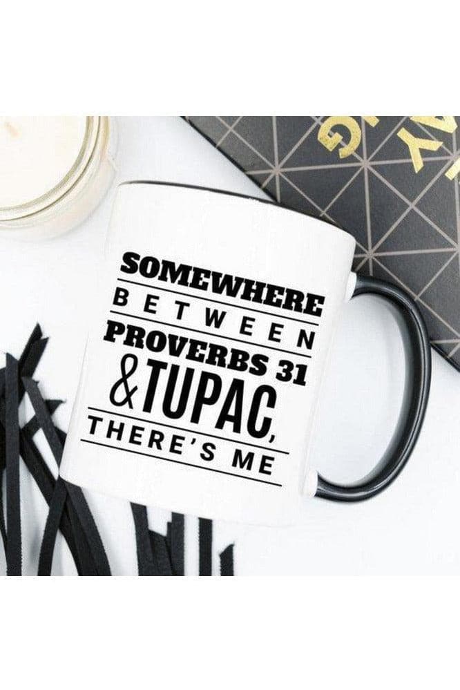 Somewhere Between Proverbs 31 And Tupac, Mug - SwagglyLife Home & Fashion