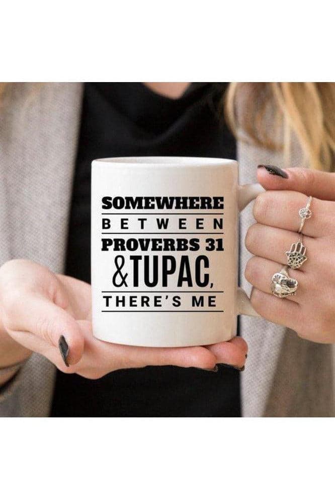 Somewhere Between Proverbs 31 And Tupac, Mug - SwagglyLife Home & Fashion