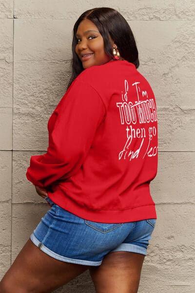 Simply Love IF I'M TOO MUCH THEN GO FIND LESS Round Neck Sweatshirt - SwagglyLife Home & Fashion