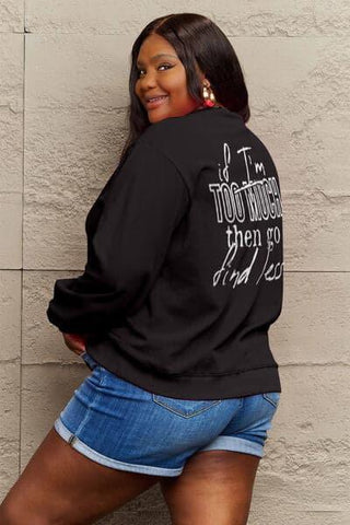 Simply Love IF I'M TOO MUCH THEN GO FIND LESS Round Neck Sweatshirt - SwagglyLife Home & Fashion